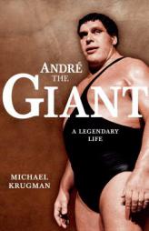Andre the Giant: A Legendary Life (WWE) by Michael Krugman Paperback Book
