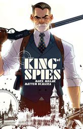 King of Spies, Volume 1 (King of Spies, 1) by Mark Millar Paperback Book