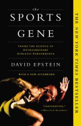The Sports Gene: Inside the Science of Extraordinary Athletic Performance by David Epstein Paperback Book
