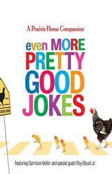 Even More Pretty Good Jokes by Garrison Keillor Paperback Book