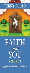 Faith and You Volume II: More Essays on Faith in Everyday Life by Terry Pluto Paperback Book