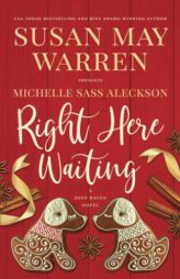 Right Here Waiting (Deep Haven Collection) by Susan May Warren Paperback Book