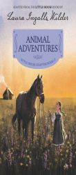 Animal Adventures: Reillustrated Edition (Little House Chapter Book) by Laura Ingalls Wilder Paperback Book