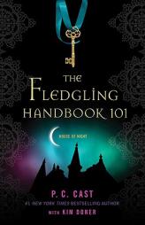 The Fledgling Handbook 101 (House of Night Novels) by P. C. Cast Paperback Book