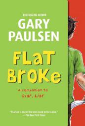 Flat Broke: The Theory, Practice and Destructive Properties of Greed by Gary Paulsen Paperback Book