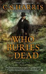 Who Buries the Dead: A Sebastian St. Cyr Mystery by C. S. Harris Paperback Book