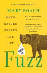 Fuzz: When Nature Breaks the Law by Mary Roach Paperback Book