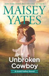 Unbroken Cowboy by Maisey Yates Paperback Book