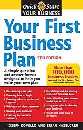 Your First Business Plan: A Simple Question And Answer Format Designed To Help You Write Your Own Plan (Your First Business Plan) by Joseph Covello Paperback Book