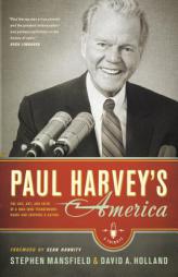 Paul Harvey's America: The Life, Art, and Faith of a Man Who Transformed Radio and Inspired a Nation by Stephen Mansfield Paperback Book