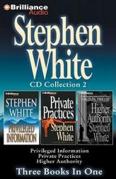 Stephen White Collection 2: Privileged Information / Private Practices / Higher Authority (Dr. Alan Gregory) (Dr. Alan Gregory) by Stephen White Paperback Book