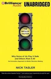 The Impulse Factor: Why Some of Us Play It Safe and Others Risk It All by Nick Tasler Paperback Book