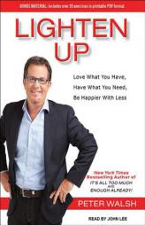 Lighten Up: Love What You Have, Have What You Need, Be Happier with Less by Peter Walsh Paperback Book