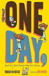 One Day, The End: Short, Very Short, Shorter-Than-Ever Stories by Rebecca Kai Dotlich Paperback Book