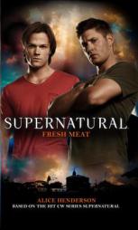 Supernatural: Fresh Meat by Alice Henderson Paperback Book
