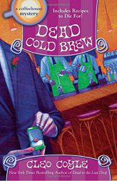 Dead Cold Brew (A Coffeehouse Mystery) by Cleo Coyle Paperback Book