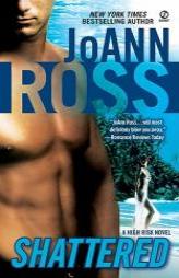 Shattered: A High Risk Novel by JoAnn Ross Paperback Book