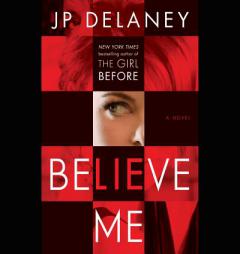 Believe Me: A Novel by Jp Delaney Paperback Book
