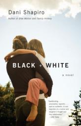 Black & White by Dani Shapiro Paperback Book