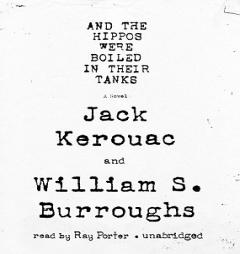 And the Hippos Were Boiled in Their Tanks by Jack Kerouac Paperback Book
