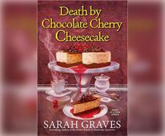 Death by Chocolate Cherry Cheesecake (Death by Chocolate Mystery) by Sarah Graves Paperback Book