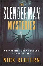 The Slenderman Mysteries: An Internet Urban Legend Comes to Life by Nick Redfern Paperback Book