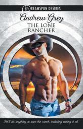 The Lone Rancher by Andrew Grey Paperback Book
