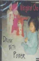 Drunk With Power by Margaret Cho Paperback Book