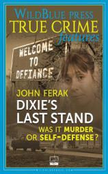 Dixie's Last Stand: Was It Murder or Self-Defense? by John Ferak Paperback Book