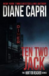 Ten Two Jack (The Hunt for Jack Reacher Series) (Volume 10) by Diane Capri Paperback Book