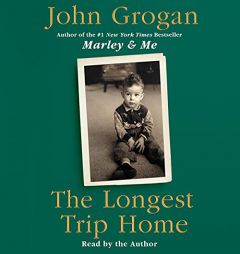 The Longest Trip Home by John Grogan Paperback Book