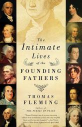 The Intimate Lives of the Founding Fathers by Thomas Fleming Paperback Book