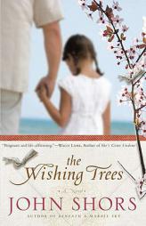 The Wishing Trees by John Shors Paperback Book