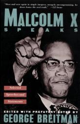 Malcolm X Speaks: Selected Speeches and Statements by George Breitman Paperback Book