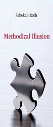 Methodical Illusion by Rebekah Roth Paperback Book