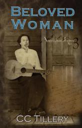Beloved Woman (Appalachian Journey) (Volume 3) by CC Tillery Paperback Book