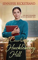 A Courtship on Huckleberry Hill by Jennifer Beckstrand Paperback Book
