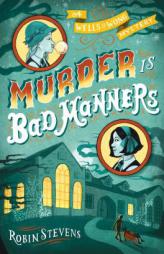 Murder Is Bad Manners (A Wells & Wong Mystery) by Robin Stevens Paperback Book