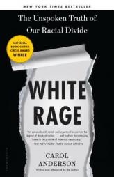 White Rage: The Unspoken Truth of Our Racial Divide by Carol Anderson Paperback Book