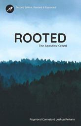Rooted: The Apostles' Creed - Second Edition by Josh Reitano Paperback Book
