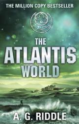The Atlantis World (The Atlantis Trilogy) by A. G. Riddle Paperback Book