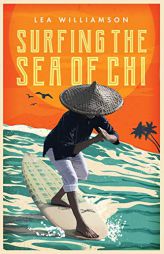 Surfing the Sea of Chi by Lea Williamson Paperback Book
