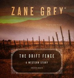 The Drift Fence: A Western Story by Zane Grey Paperback Book