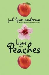 Love and Peaches by Jodi Lynn Anderson Paperback Book