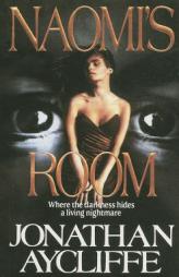 Naomi's Room: Naomis Room by Jonathan Aycliffe Paperback Book
