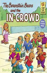 The Berenstain Bears and the In-Crowd (First Time Books(R)) by Stan Berenstain Paperback Book