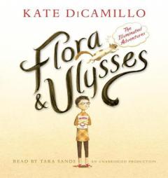 Flora and Ulysses: The Illuminated Adventures by Kate DiCamillo Paperback Book