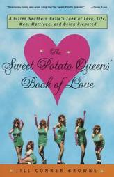 The Sweet Potato Queens' Book of Love by Jill Conner Browne Paperback Book