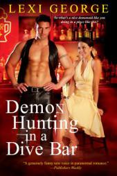 Demon Hunting in a Dive Bar by Lexi George Paperback Book