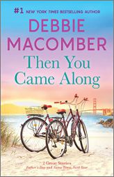 Then You Came Along: A Novel by Debbie Macomber Paperback Book